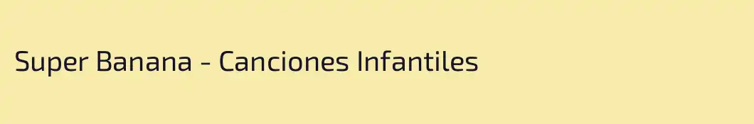 Super Banana - Canciones Infantiles